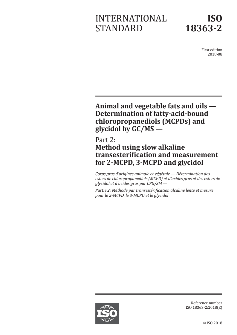 ISO 18363-2:2018 - Animal and vegetable fats and oils — Determination of fatty-acid-bound chloropropanediols (MCPDs) and glycidol by GC/MS — Part 2: Method using slow alkaline transesterification and measurement for 2-MCPD, 3-MCPD and glycidol
Released:8/24/2018