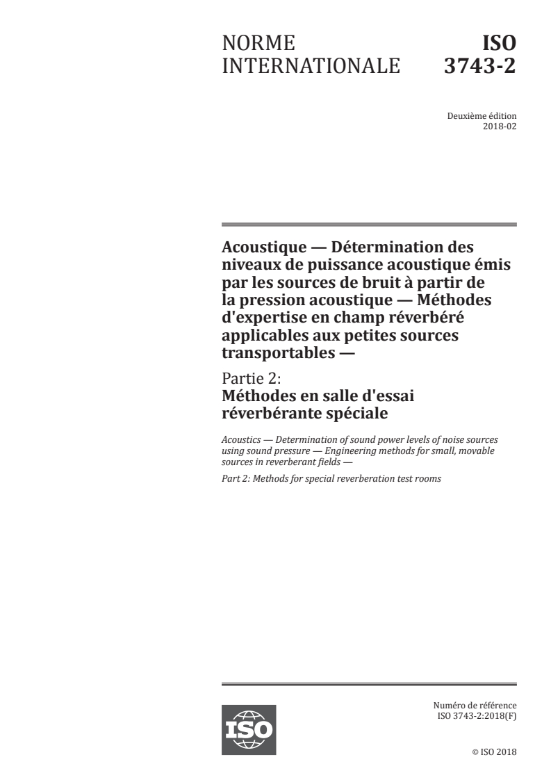 ISO 3743-2:2018 - Acoustique — Détermination des niveaux de puissance acoustique émis par les sources de bruit à partir de la pression acoustique — Méthodes d'expertise en champ réverbéré applicables aux petites sources transportables — Partie 2: Méthodes en salle d'essai réverbérante spéciale
Released:2/23/2018