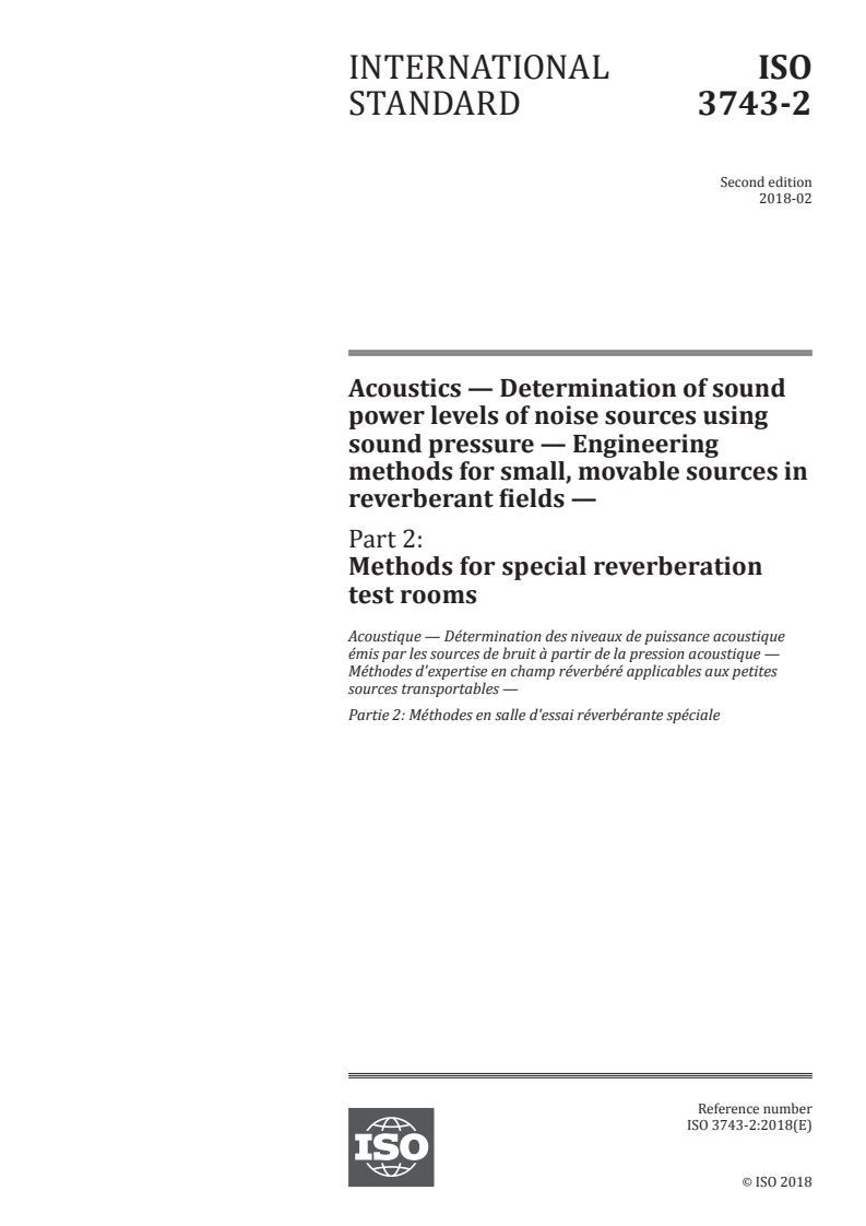 ISO 3743-2:2018 - Acoustics — Determination of sound power levels of noise sources using sound pressure — Engineering methods for small, movable sources in reverberant fields — Part 2: Methods for special reverberation test rooms
Released:2/23/2018