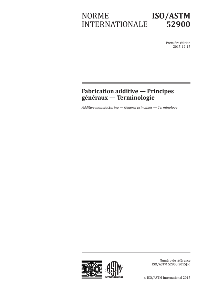 ISO/ASTM 52900:2015 - Fabrication additive — Principes généraux — Terminologie
Released:12/15/2015