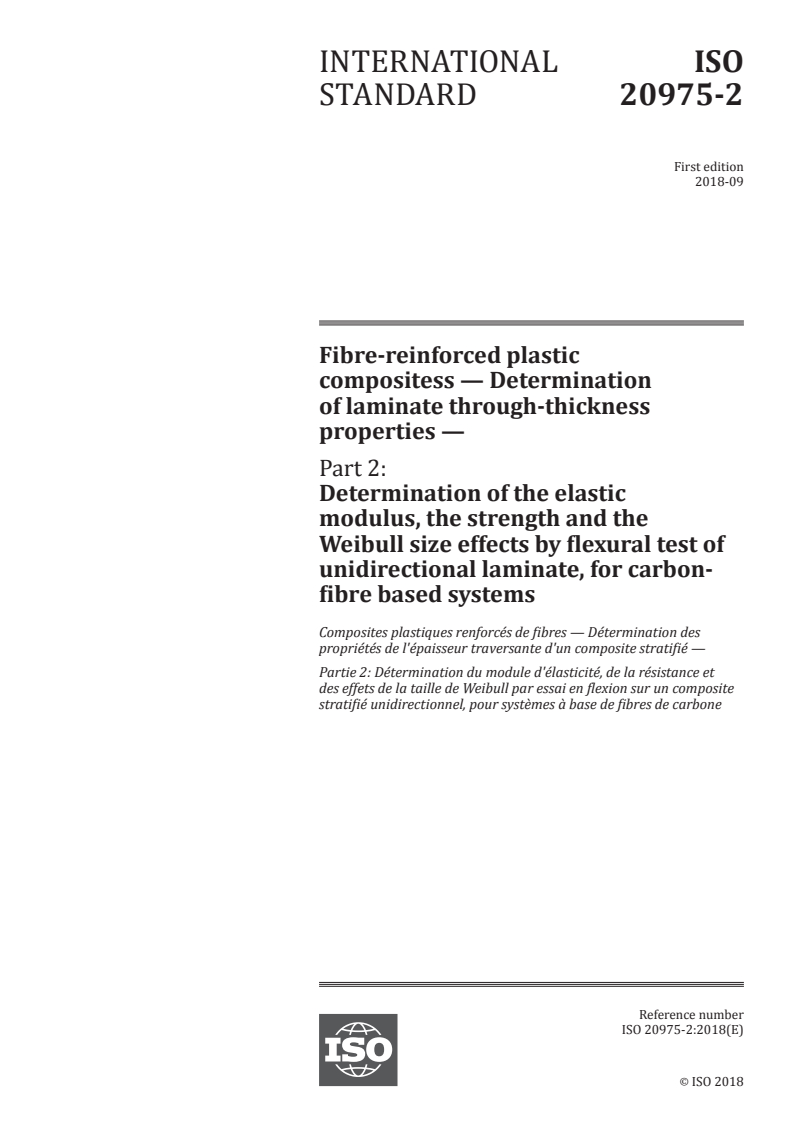 ISO 20975-2:2018 - Fibre-reinforced plastic compositess — Determination of laminate through-thickness properties — Part 2: Determination of the elastic modulus, the strength and the Weibull size effects by flexural test of unidirectional laminate, for carbon-fibre based systems
Released:8/16/2018