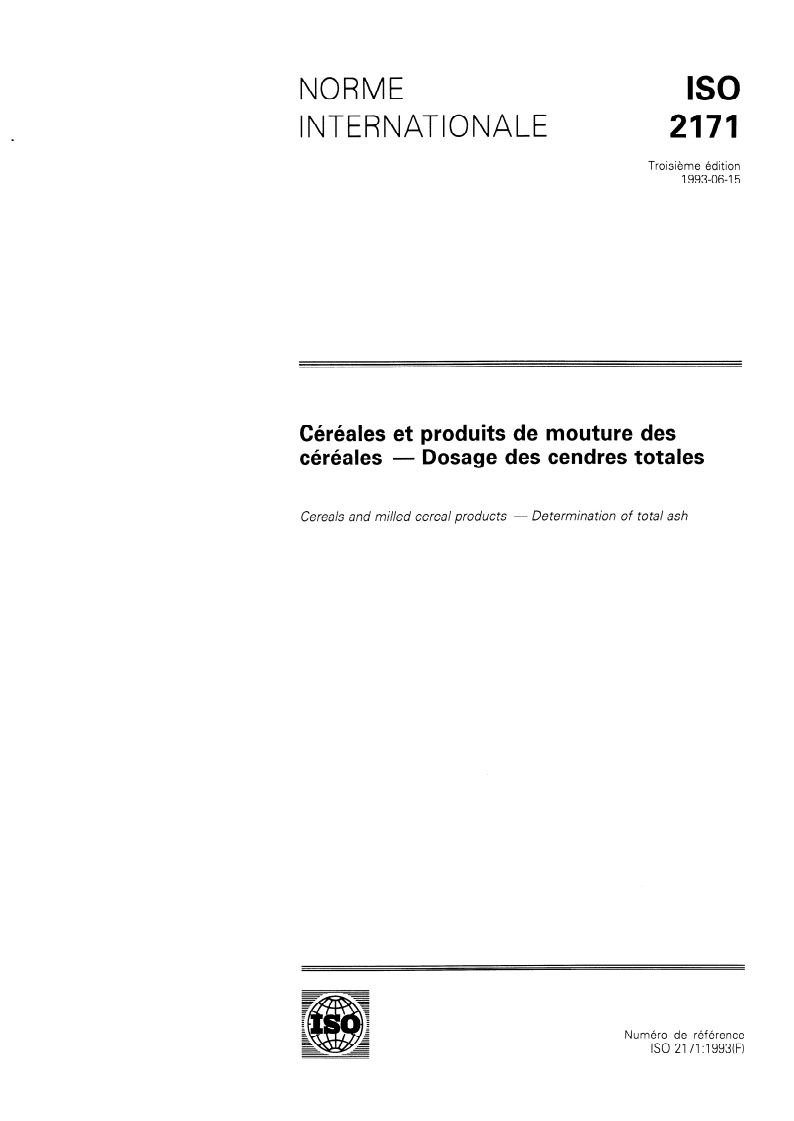 ISO 2171:1993 - Céréales et produits de mouture des céréales — Dosage des cendres totales
Released:6/17/1993