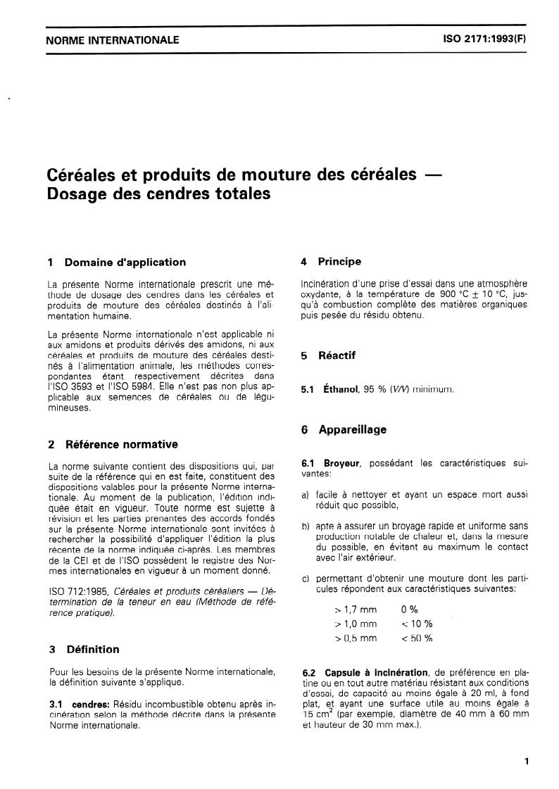ISO 2171:1993 - Céréales et produits de mouture des céréales — Dosage des cendres totales
Released:6/17/1993