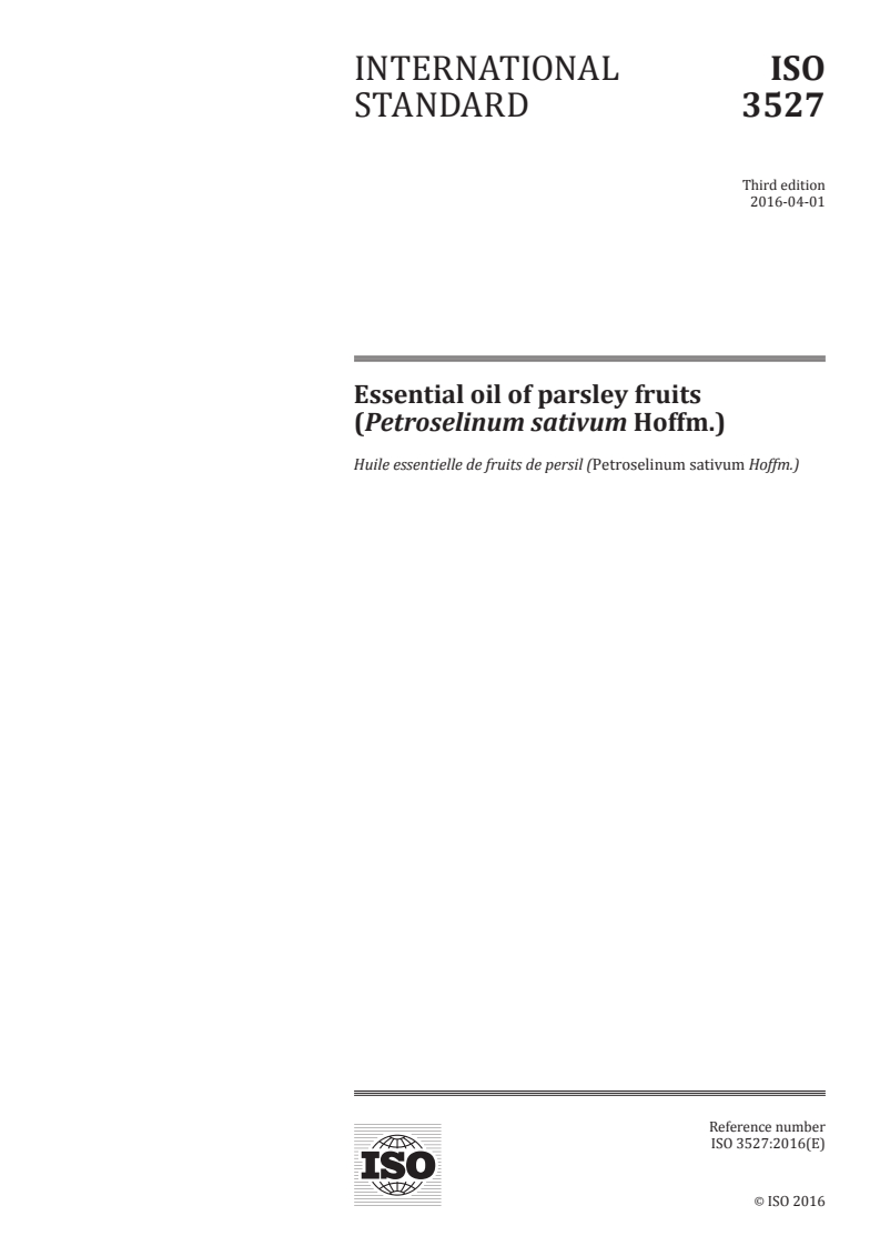 ISO 3527:2016 - Essential oil of parsley fruits (Petroselinum sativum Hoffm.)
Released:3/24/2016