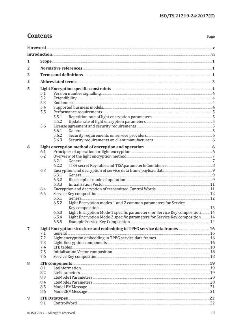 ISO/TS 21219-24:2017 ISO/TS 21219-24:2017 - Intelligent transport systems — Traffic and travel information (TTI) via transport protocol experts group, generation 2 (TPEG2) — Part 24: Light encryption (TPEG2-LTE)
Released:1/27/2017 - Page 3 preview