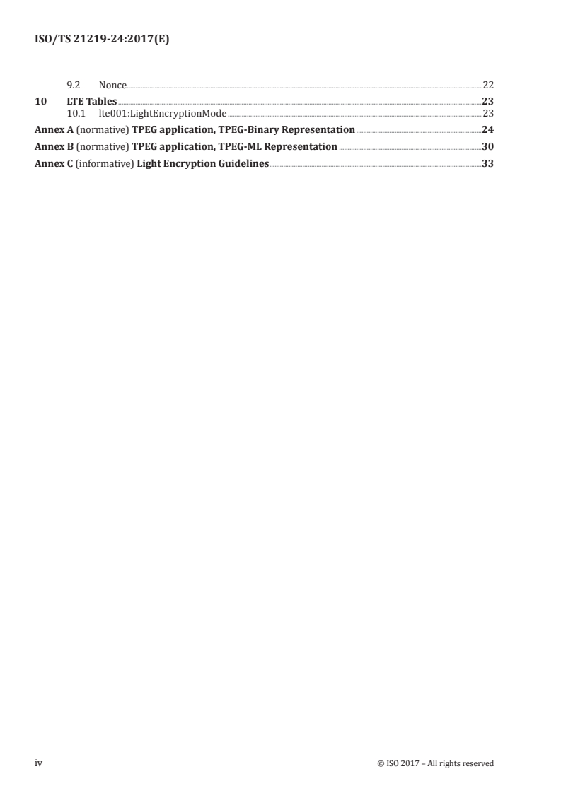 ISO/TS 21219-24:2017 ISO/TS 21219-24:2017 - Intelligent transport systems — Traffic and travel information (TTI) via transport protocol experts group, generation 2 (TPEG2) — Part 24: Light encryption (TPEG2-LTE)
Released:1/27/2017 - Page 4 preview