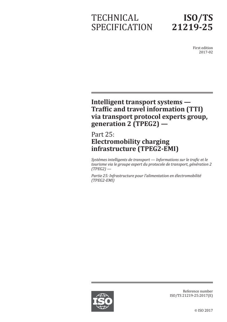 ISO/TS 21219-25:2017 - Intelligent transport systems — Traffic and travel information (TTI) via transport protocol experts group, generation 2 (TPEG2) — Part 25: Electromobility charging infrastructure (TPEG2-EMI)
Released:1/13/2017