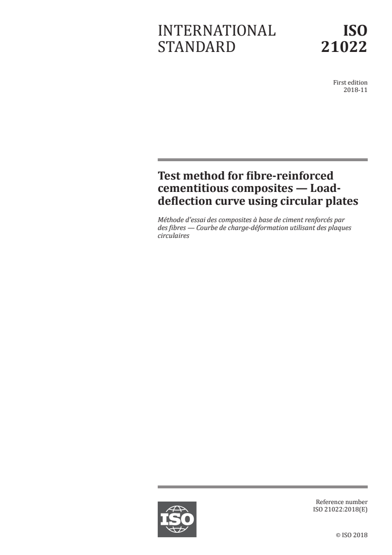 ISO 21022:2018 - Test method for fibre-reinforced cementitious composites — Load-deflection curve using circular plates
Released:11/27/2018