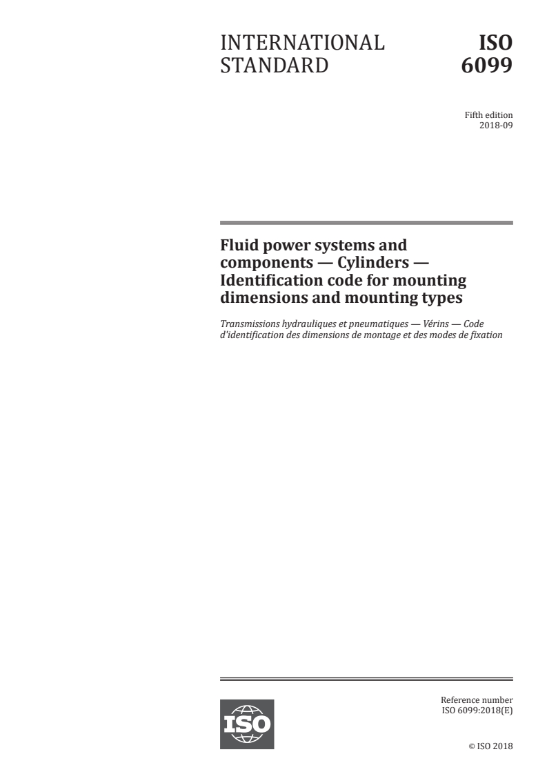 ISO 6099:2018 - Fluid power systems and components — Cylinders — Identification code for mounting dimensions and mounting types
Released:10/3/2018