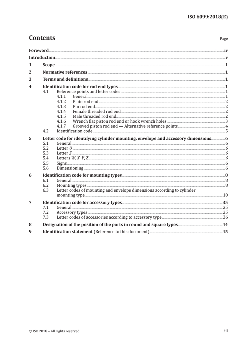 ISO 6099:2018 - Fluid power systems and components — Cylinders — Identification code for mounting dimensions and mounting types
Released:10/3/2018