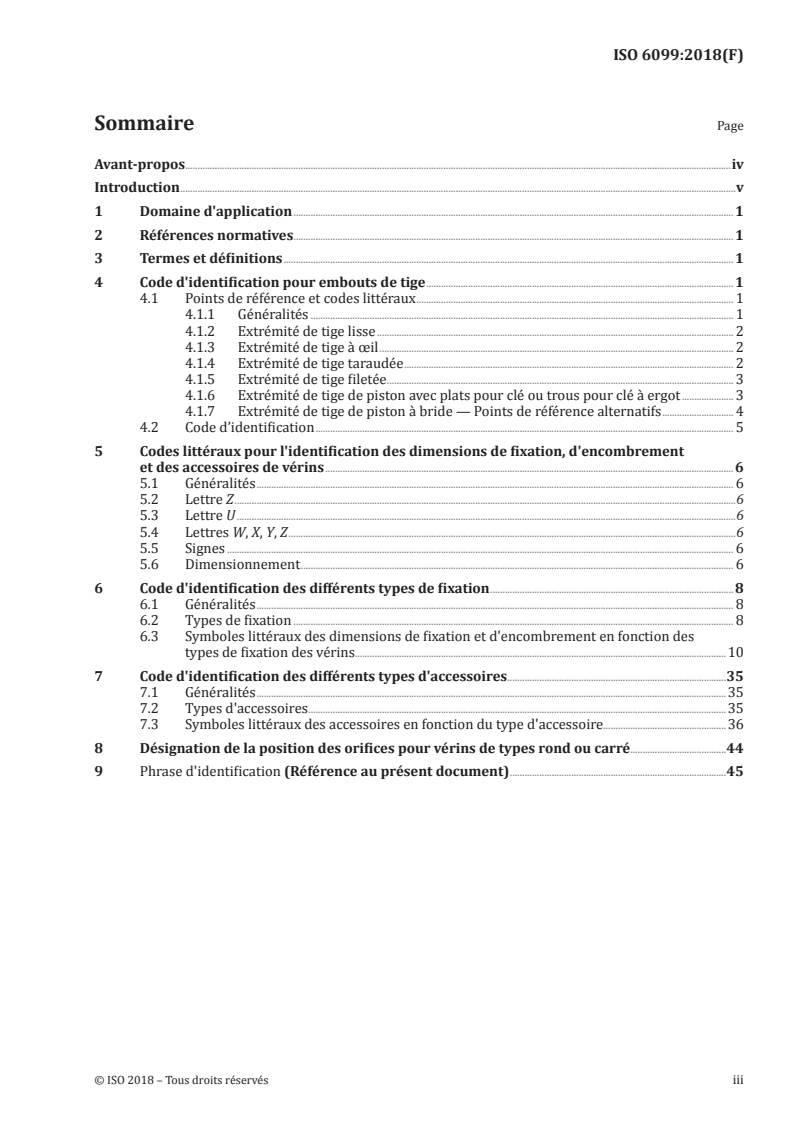 ISO 6099:2018 - Transmissions hydrauliques et pneumatiques — Vérins — Code d'identification des dimensions de montage et des modes de fixation
Released:10/3/2018