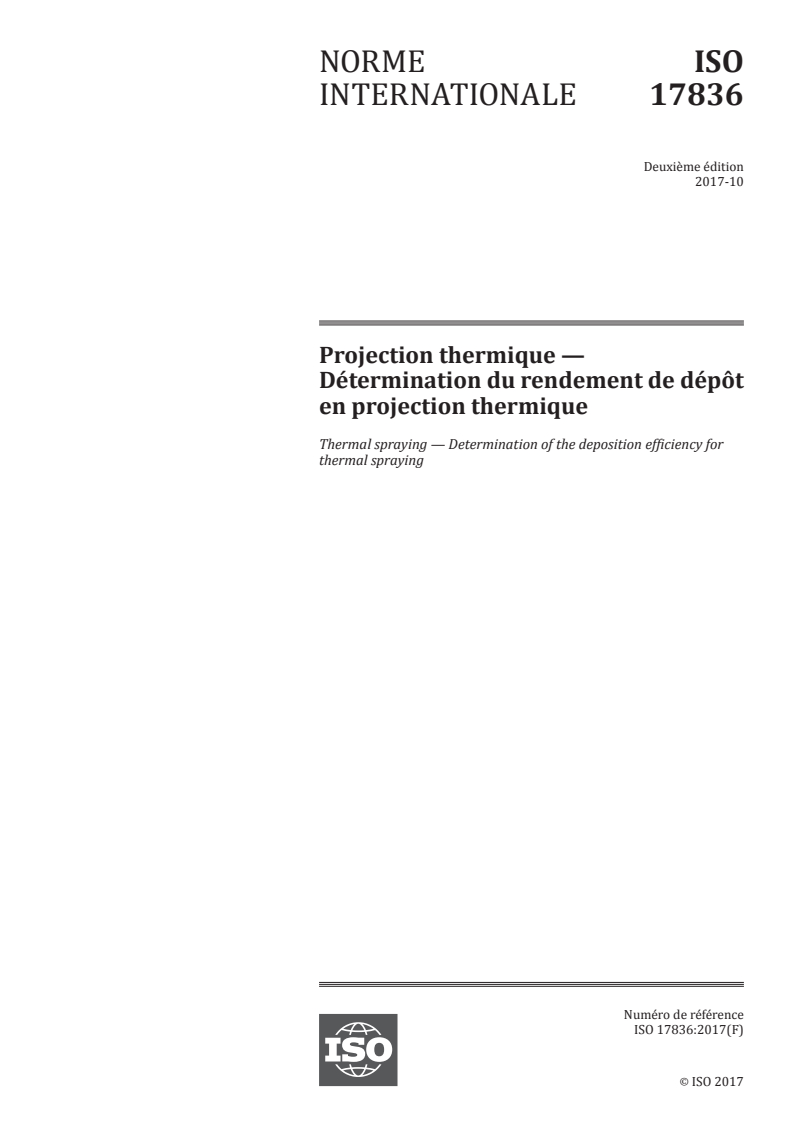 ISO 17836:2017 - Projection thermique — Détermination du rendement de dépôt en projection thermique
Released:10/31/2017