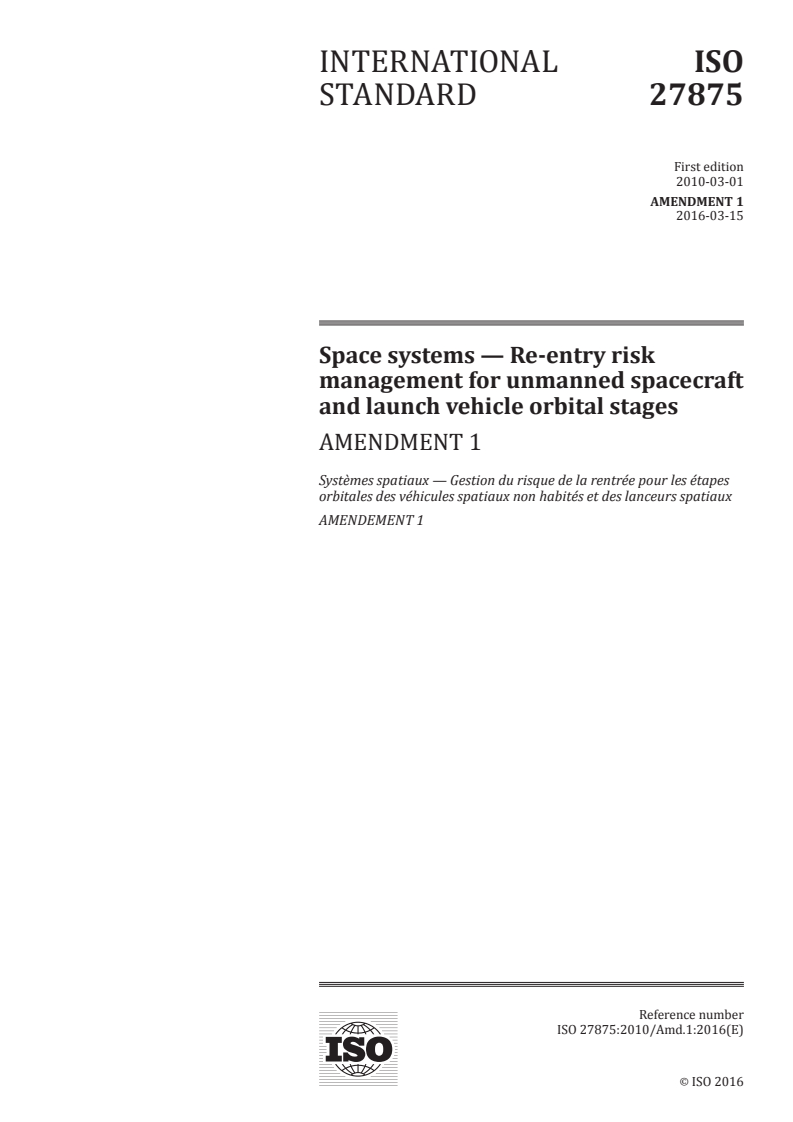 ISO 27875:2010/Amd 1:2016 - Space systems — Re-entry risk management for unmanned spacecraft and launch vehicle orbital stages — Amendment 1
Released:3/21/2016