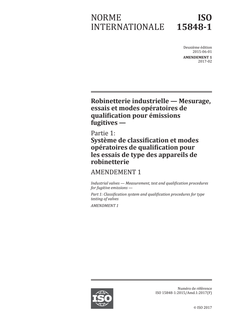 ISO 15848-1:2015/Amd 1:2017 - Robinetterie industrielle — Mesurage, essais et modes opératoires de qualification pour émissions fugitives — Partie 1: Système de classification et modes opératoires de qualification pour les essais de type des appareils de robinetterie — Amendement 1
Released:3/3/2017