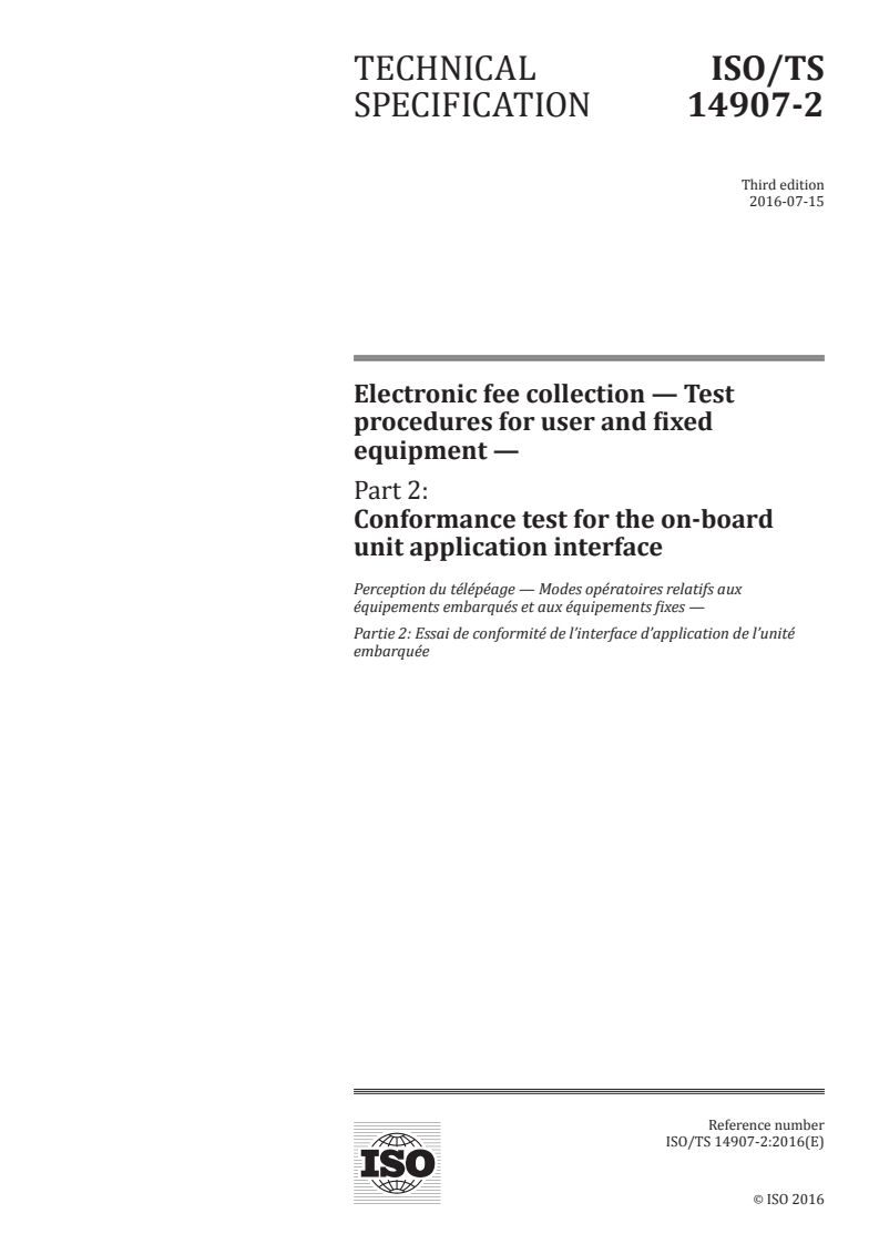 ISO/TS 14907-2:2016 - Electronic fee collection — Test procedures for user and fixed equipment — Part 2: Conformance test for the on-board unit application interface
Released:7/7/2016