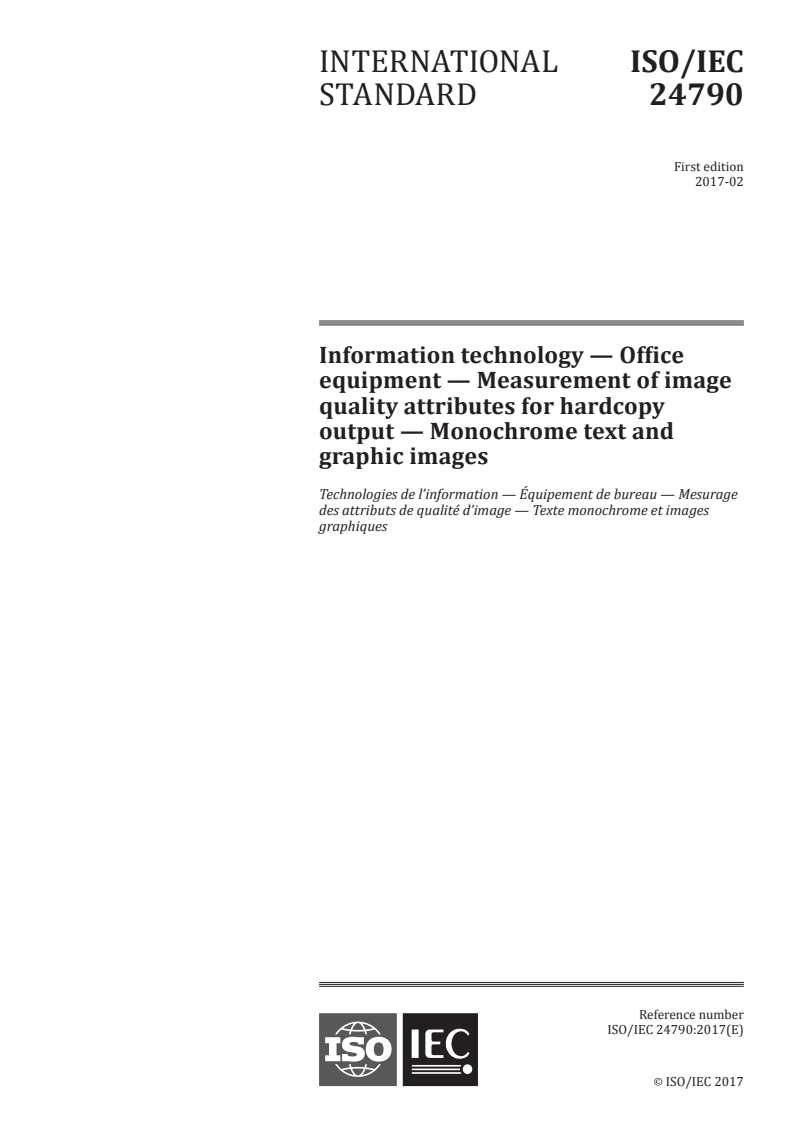 ISO/IEC 24790:2017 - Information technology — Office equipment — Measurement of image quality attributes for hardcopy output — Monochrome text and graphic images
Released:2/24/2017