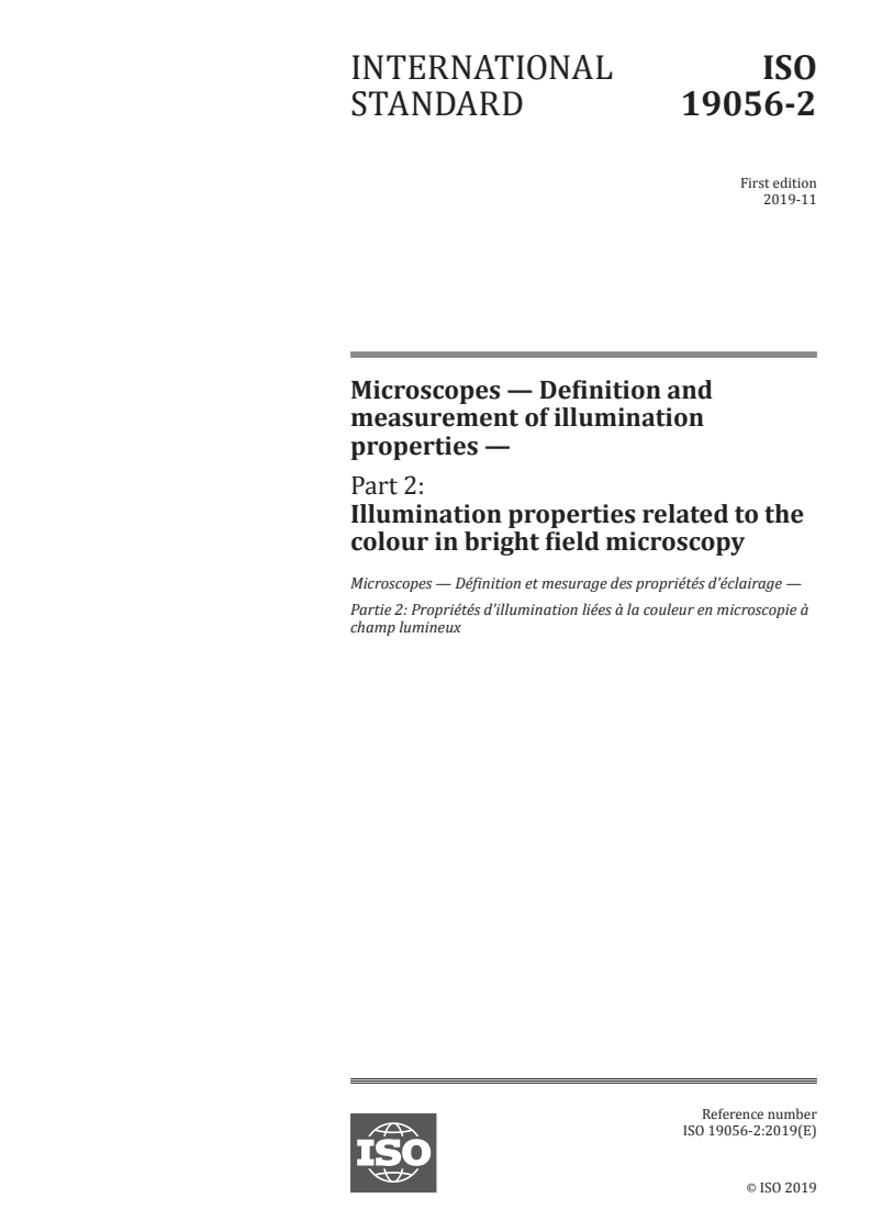 ISO 19056-2:2019 - Microscopes — Definition and measurement of illumination properties — Part 2: Illumination properties related to the colour in bright field microscopy
Released:12/2/2019