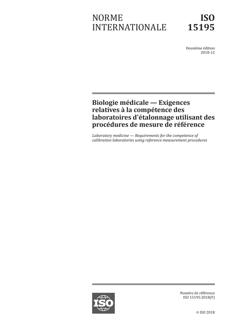 ISO 15195:2018 - Biologie médicale — Exigences relatives à la compétence des laboratoires d'étalonnage utilisant des procédures de mesure de référence
Released:12/20/2018