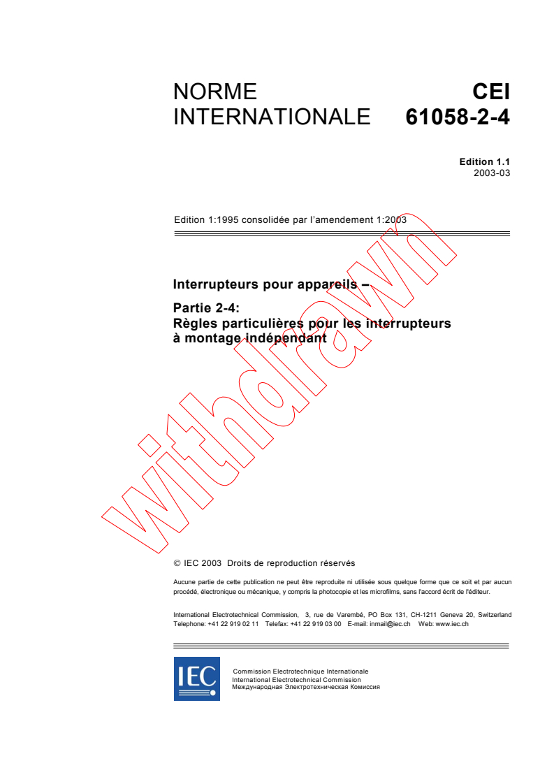 IEC 61058-2-4:1995+AMD1:2003 CSV - Interrupteurs pour appareils - Partie 2-4: Règles particulières pour les interrupteurs à montage indépendant
Released:3/18/2003