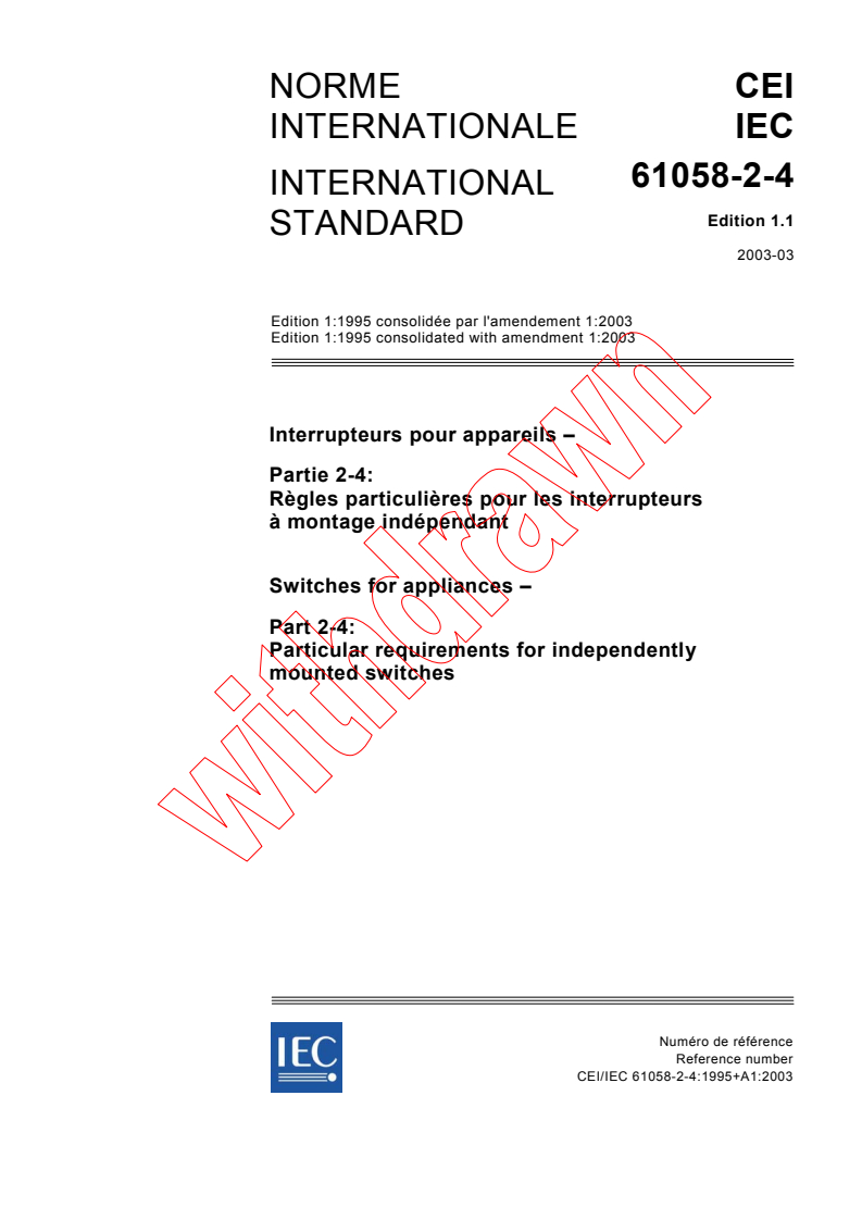 IEC 61058-2-4:1995+AMD1:2003 CSV - Switches for appliances - Part 2-4: Particular requirements for independently mounted switches
Released:3/18/2003
Isbn:2831869048