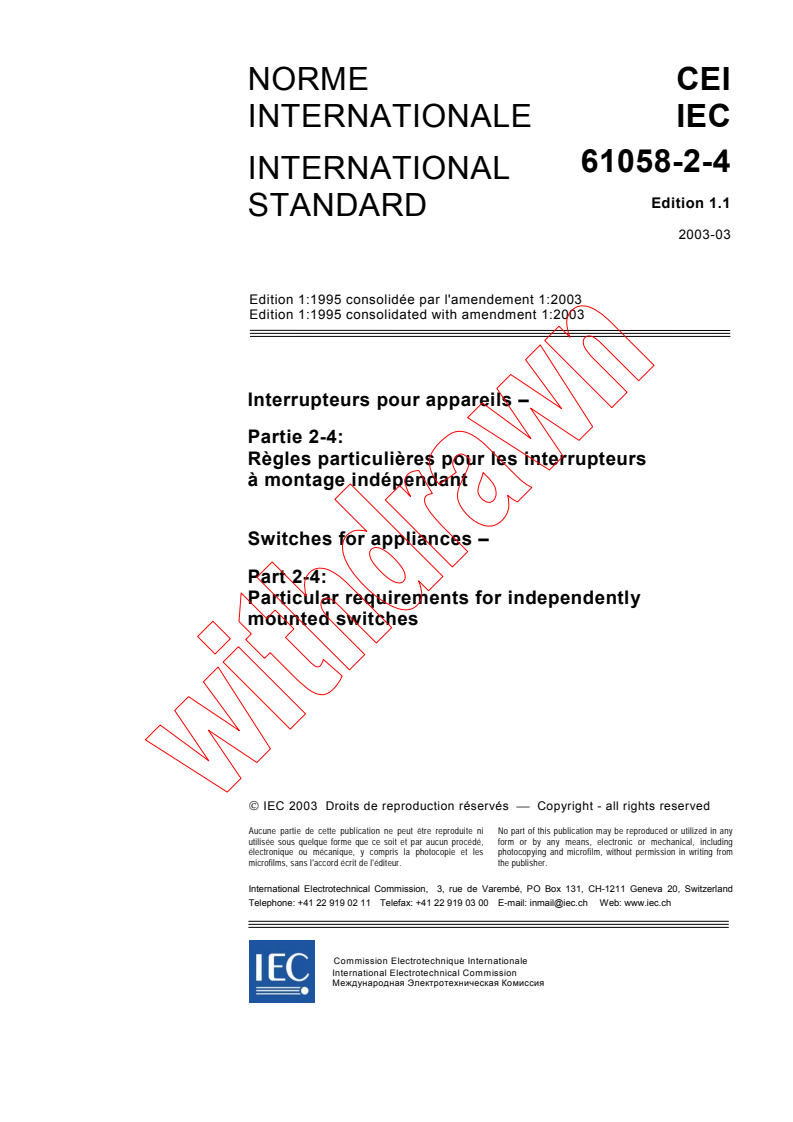 IEC 61058-2-4:1995+AMD1:2003 CSV - Switches for appliances - Part 2-4: Particular requirements for independently mounted switches
Released:3/18/2003
Isbn:2831869048