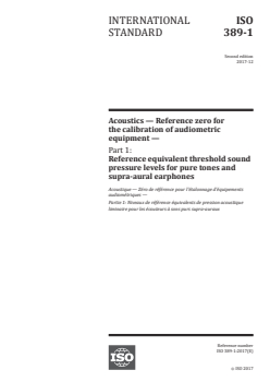 ISO 389-1:2017 ISO 389-1:2017 - Acoustics — Reference zero for the calibration of audiometric equipment — Part 1: Reference equivalent threshold sound pressure levels for pure tones and supra-aural earphones
Released:12/13/2017 - Page 1 preview