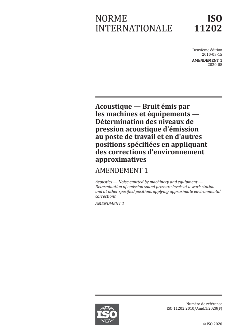 ISO 11202:2010/Amd 1:2020 - Acoustique — Bruit émis par les machines et équipements — Détermination des niveaux de pression acoustique d'émission au poste de travail et en d'autres positions spécifiées en appliquant des corrections d'environnement approximatives — Amendement 1
Released:8/12/2020