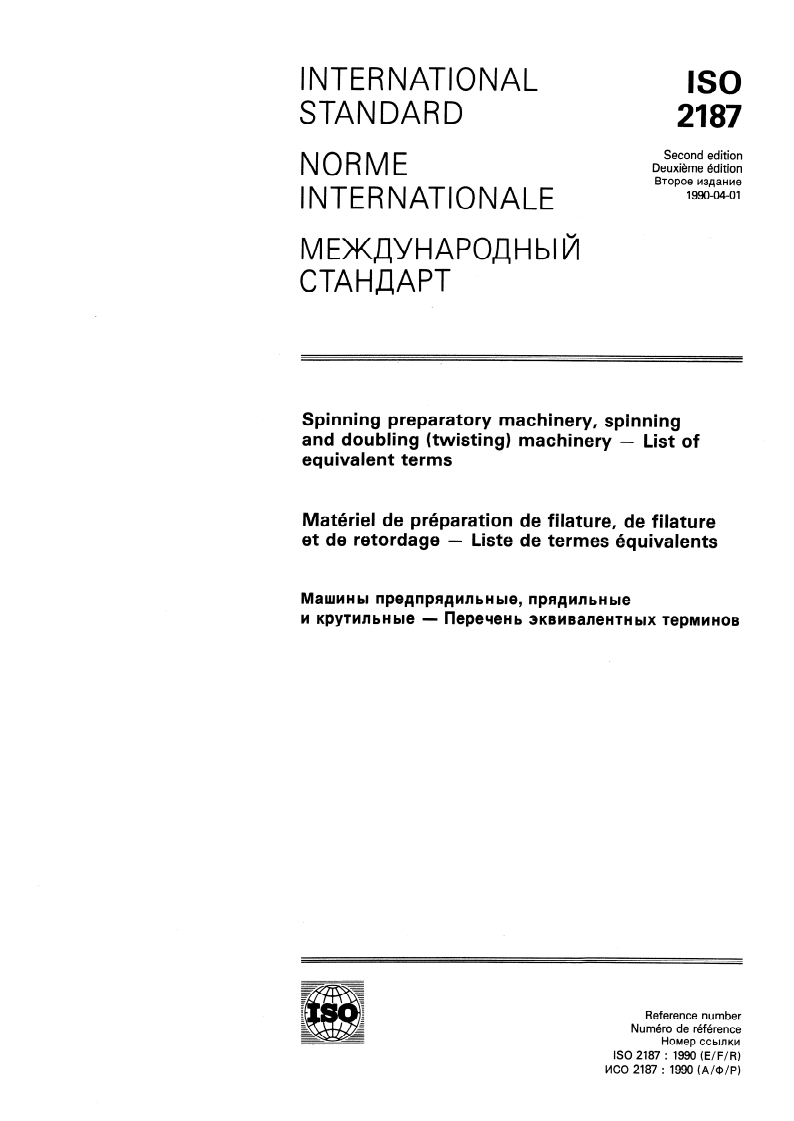 ISO 2187:1990 - Spinning preparatory machinery, spinning and doubling (twisting) machinery — List of equivalent terms
Released:3/22/1990