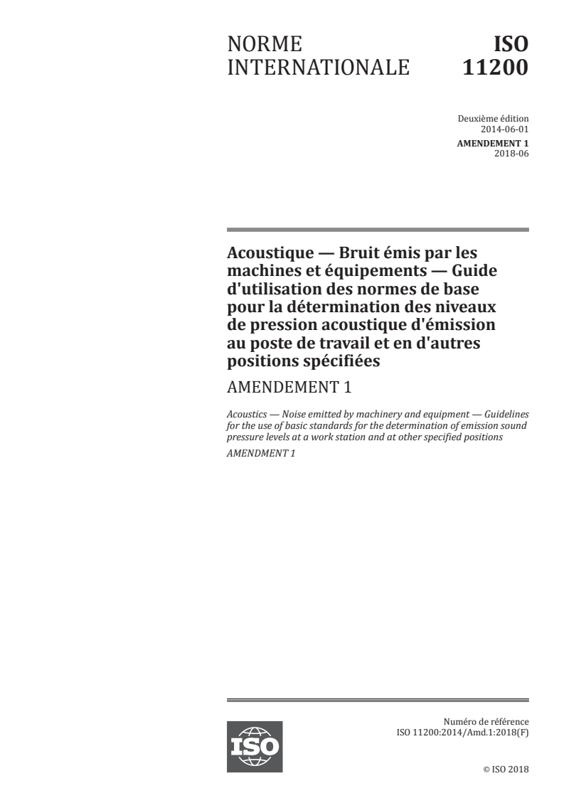 ISO 11200:2014/Amd 1:2018 ISO 11200:2014/Amd 1:2018 - Acoustique — Bruit émis par les machines et équipements — Guide d'utilisation des normes de base pour la détermination des niveaux de pression acoustique d'émission au poste de travail et en d'autres positions spécifiées — Amendement 1
Released:6/7/2018