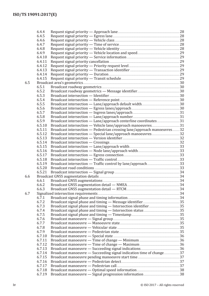 ISO/TS 19091:2017 ISO/TS 19091:2017 - Intelligent transport systems — Cooperative ITS — Using V2I and I2V communications for applications related to signalized intersections
Released:3/8/2017 - Page 4 preview