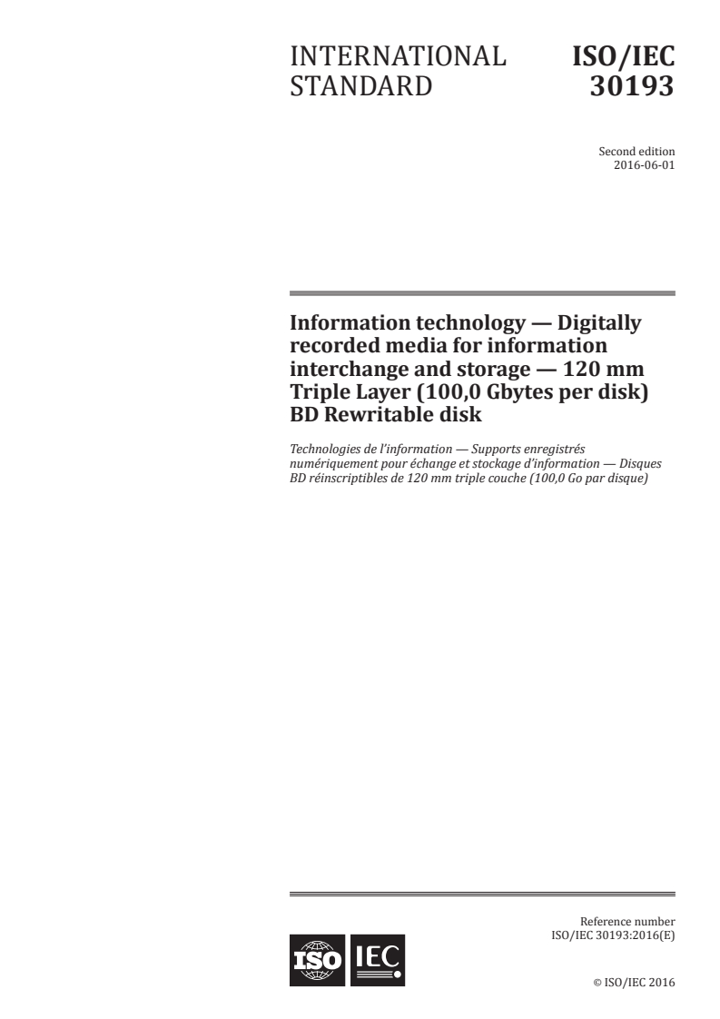 ISO/IEC 30193:2016 - Information technology — Digitally recorded media for information interchange and storage — 120 mm Triple Layer (100,0 Gbytes per disk) BD Rewritable disk
Released:6/6/2016