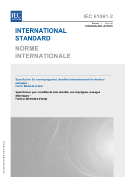 IEC 61061-2:1992+AMD1:2001 CSV - Specification for non-impregnated, densified laminated wood for electrical purposes - Part 2: Methods of test
Released:10/25/2001
Isbn:2831859344 - Page 1 preview