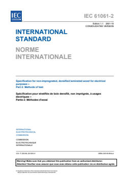 IEC 61061-2:1992+AMD1:2001 CSV - Specification for non-impregnated, densified laminated wood for electrical purposes - Part 2: Methods of test
Released:10/25/2001
Isbn:2831859344 - Page 3 preview