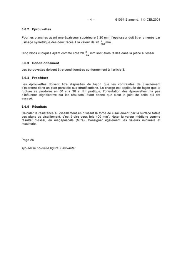 IEC 61061-2:1992/AMD1:2001 IEC 61061-2:1992/AMD1:2001 - Amendment 1 - Specification for non-impregnated, densified laminated wood for electrical purposes - Part 2: Methods of test
Released:7/10/2001 - Page 4 preview