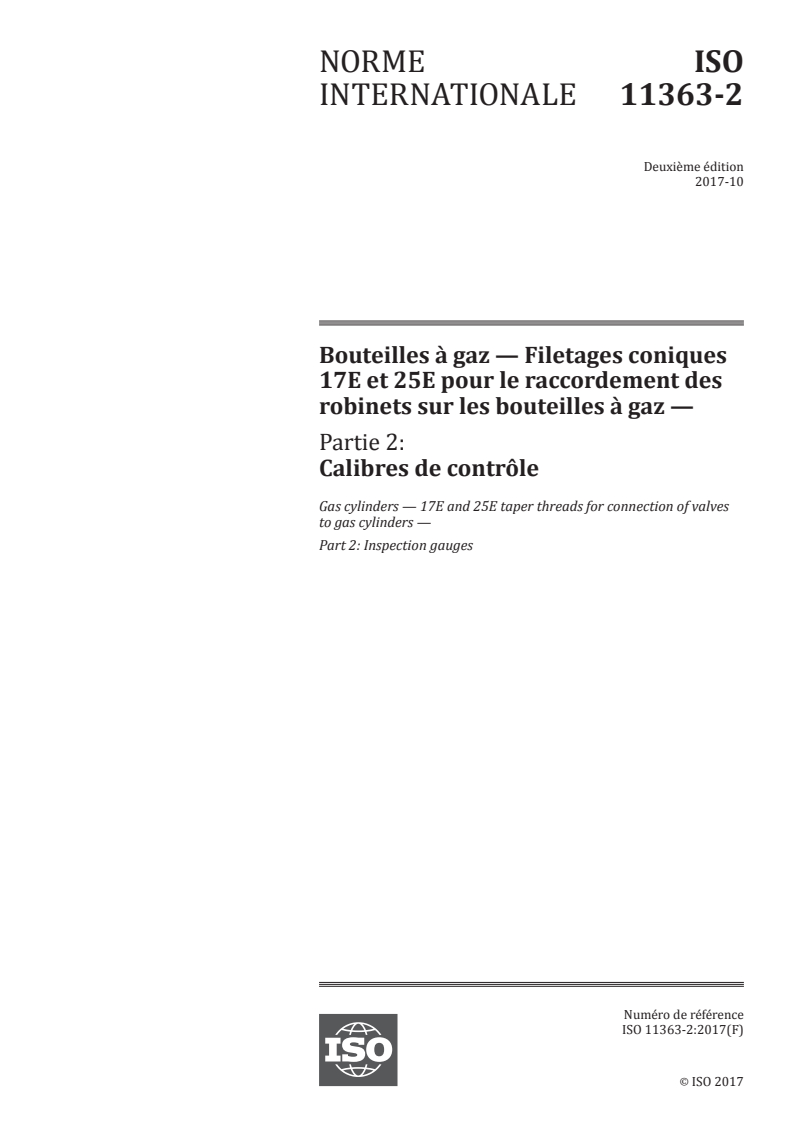 ISO 11363-2:2017 - Bouteilles à gaz — Filetages coniques 17E et 25E pour le raccordement des robinets sur les bouteilles à gaz — Partie 2: Calibres de contrôle
Released:10/30/2017