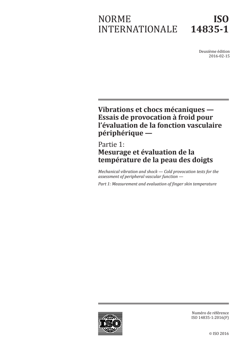 ISO 14835-1:2016 - Vibrations et chocs mécaniques — Essais de provocation à froid pour l'évaluation de la fonction vasculaire périphérique — Partie 1: Mesurage et évaluation de la température de la peau des doigts
Released:2/9/2016