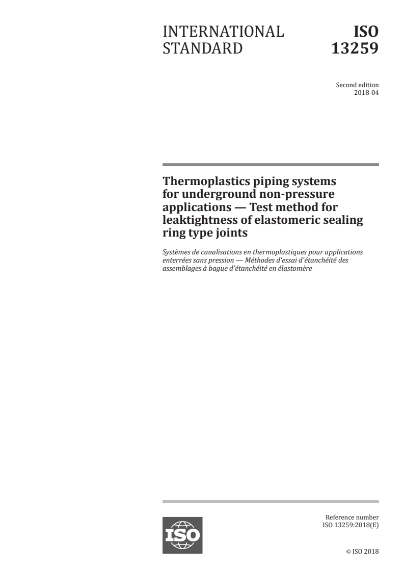 ISO 13259:2018 ISO 13259:2018 - Thermoplastics piping systems for underground non-pressure applications — Test method for leaktightness of elastomeric sealing ring type joints
Released:4/13/2018