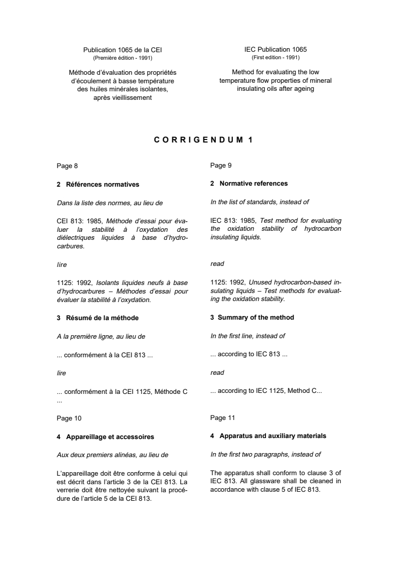 IEC 61065:1991/COR1:1993 - Corrigendum 1 - Method for evaluating the low temperature flow properties of mineral insulating oils after ageing
Released:1. 12. 1993