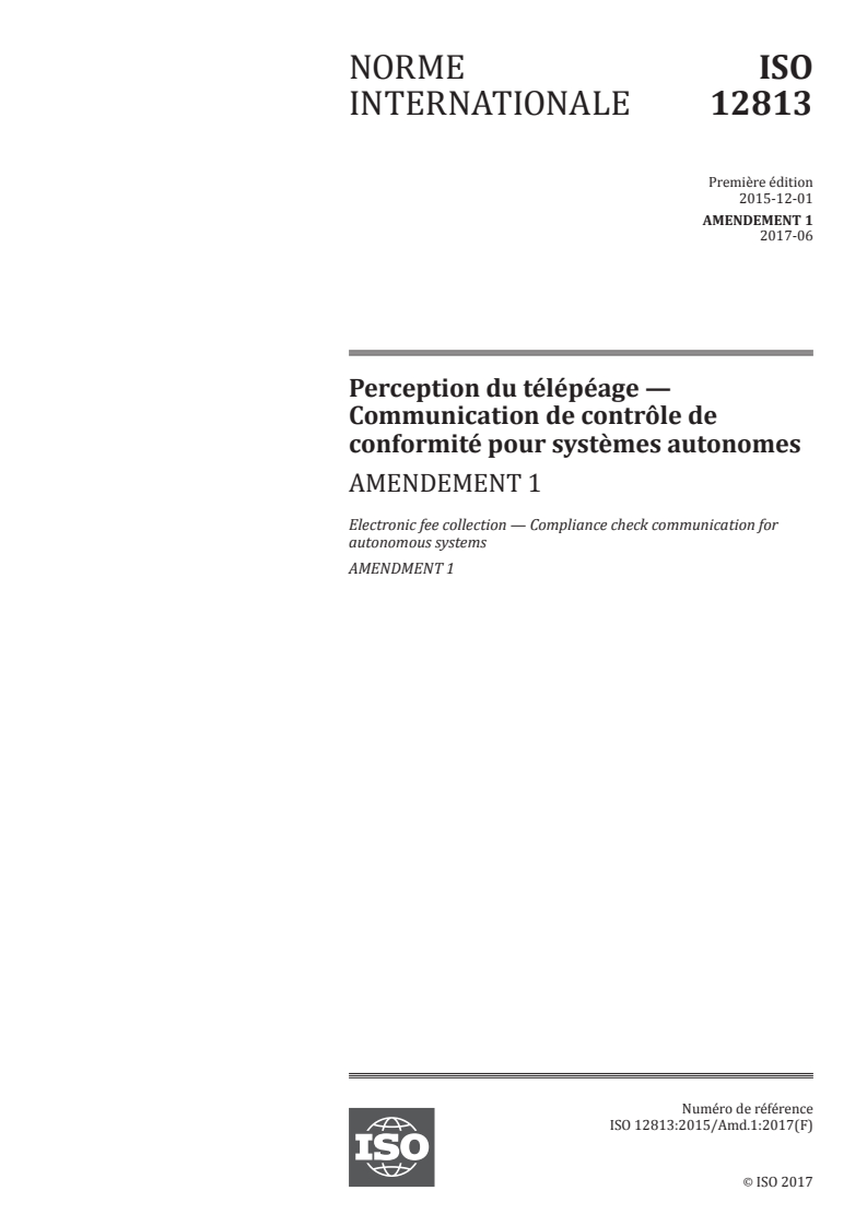 ISO 12813:2015/Amd 1:2017 - Perception du télépéage — Communication de contrôle de conformité pour systèmes autonomes — Amendement 1
Released:10/18/2017