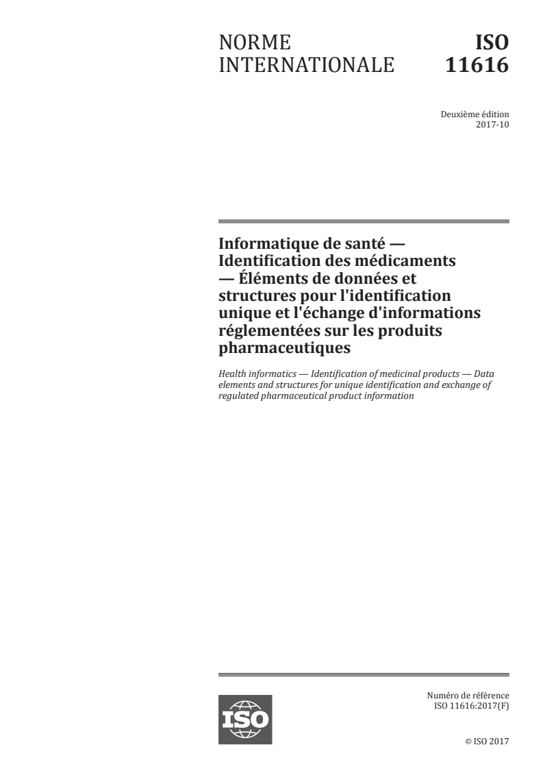 ISO 11616:2017 - Informatique de santé — Identification des médicaments — Éléments de données et structures pour l'identification unique et l'échange d'informations réglementées sur les produits pharmaceutiques
Released:1/5/2018