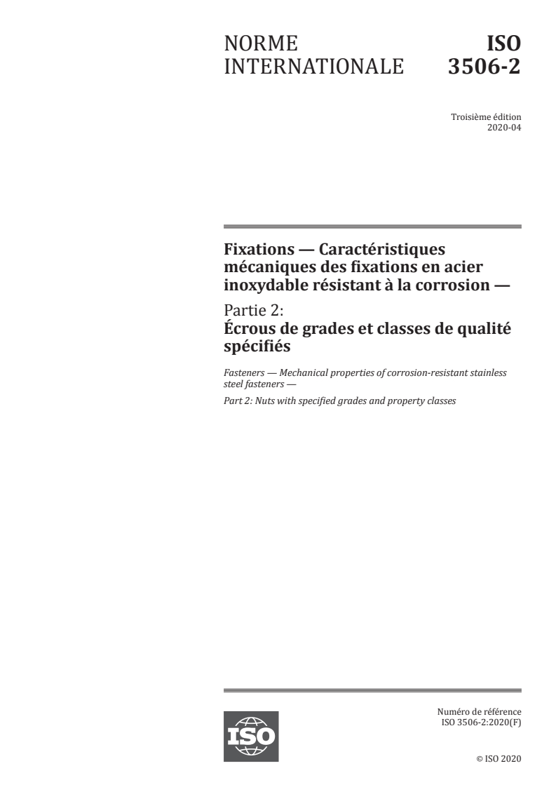 ISO 3506-2:2020 - Fixations — Caractéristiques mécaniques des fixations en acier inoxydable résistant à la corrosion — Partie 2: Écrous de grades et classes de qualité spécifiés
Released:4/6/2020