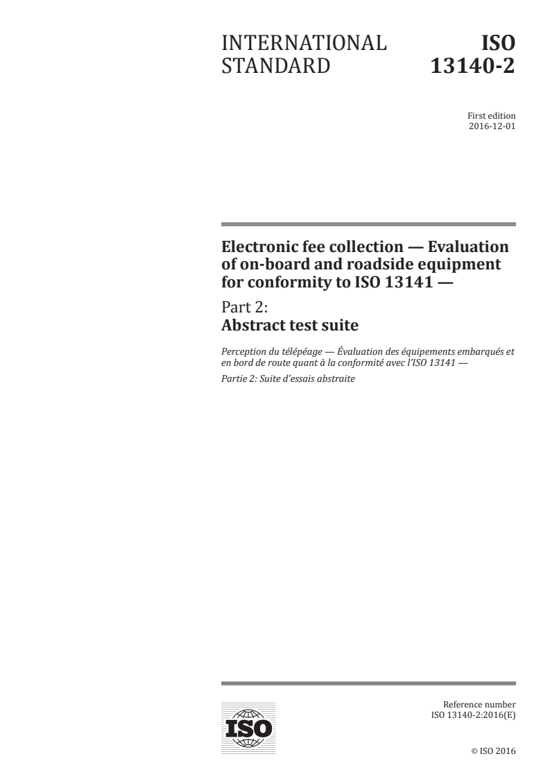 ISO 13140-2:2016 ISO 13140-2:2016 - Electronic fee collection — Evaluation of on-board and roadside equipment for conformity to ISO 13141 — Part 2: Abstract test suite
Released:11/22/2016