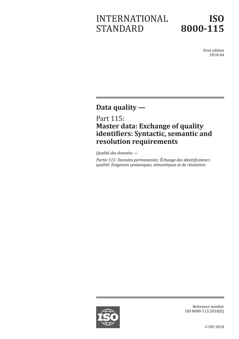 ISO 8000-115:2018 - Data quality — Part 115: Master data: Exchange of quality identifiers: Syntactic, semantic and resolution requirements
Released:27. 04. 2018