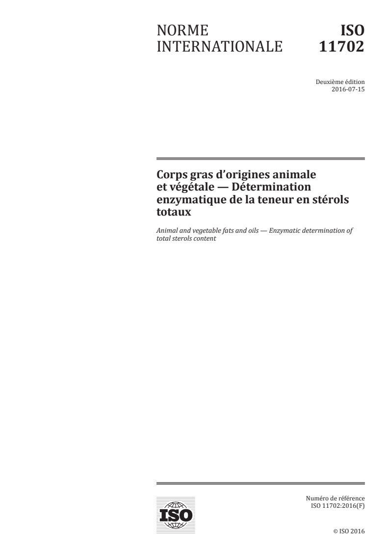 ISO 11702:2016 - Corps gras d'origines animale et végétale — Détermination enzymatique de la teneur en stérols totaux
Released:7/14/2016