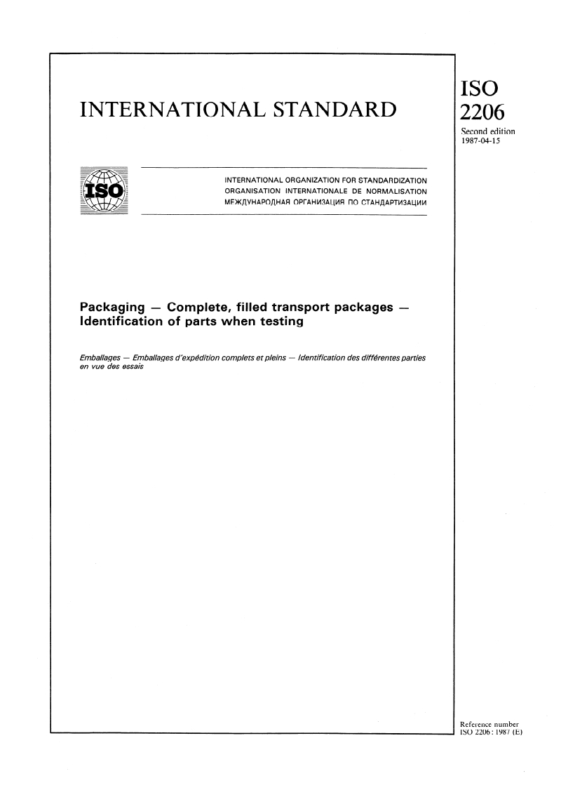 ISO 2206:1987 - Packaging — Complete, filled transport packages — Identification of parts when testing
Released:4/16/1987