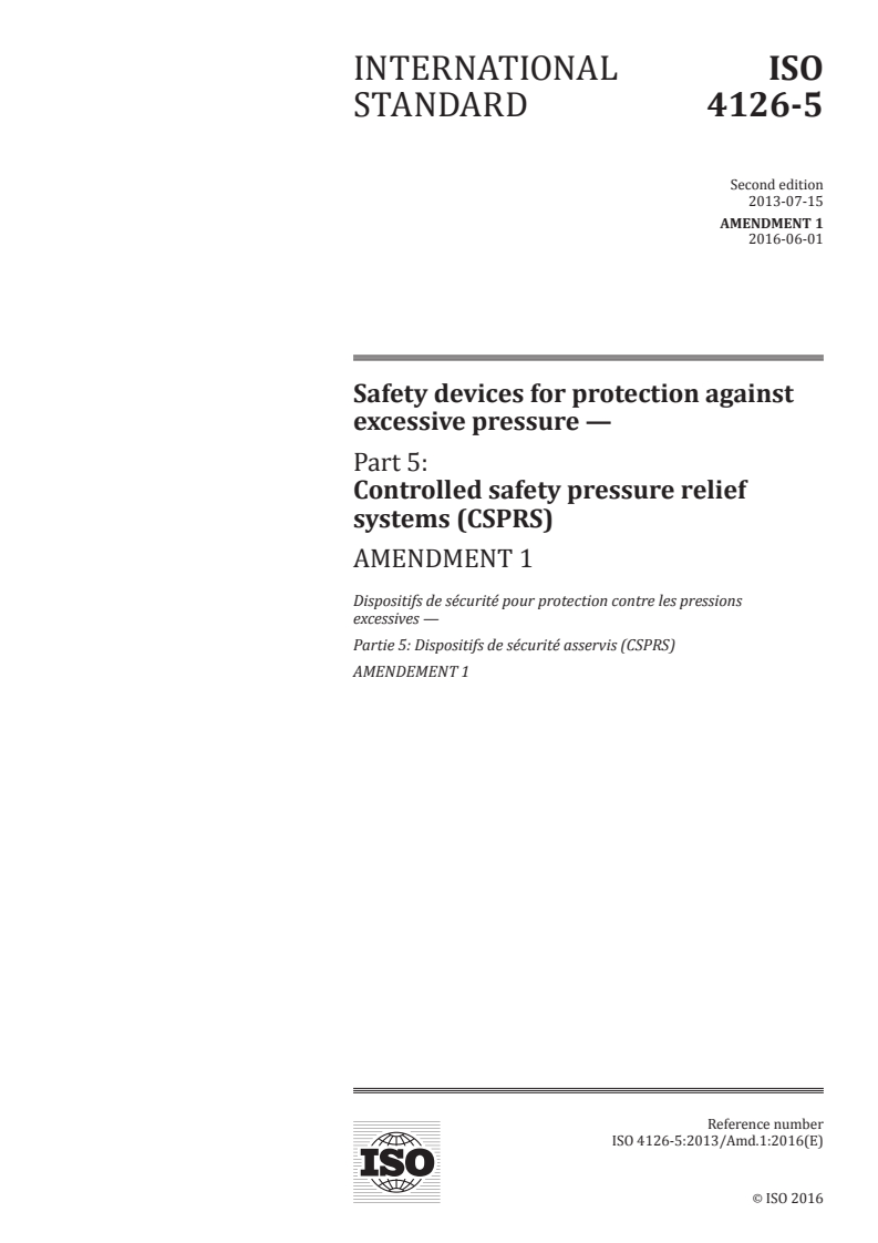 ISO 4126-5:2013/Amd 1:2016 - Safety devices for protection against excessive pressure — Part 5: Controlled safety pressure relief systems (CSPRS) — Amendment 1
Released:6/3/2016
