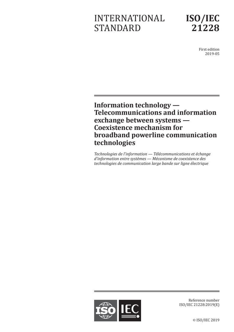 ISO/IEC 21228:2019 - Information technology — Telecommunications and information exchange between systems — Coexistence mechanism for broadband powerline communication technologies
Released:5/24/2019