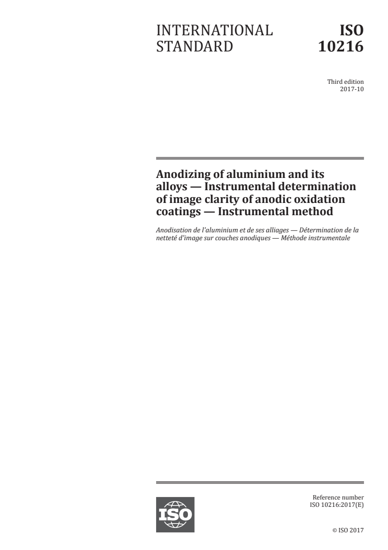 ISO 10216:2017 - Anodizing of aluminium and its alloys — Instrumental determination of image clarity of anodic oxidation coatings — Instrumental method
Released:10/9/2017