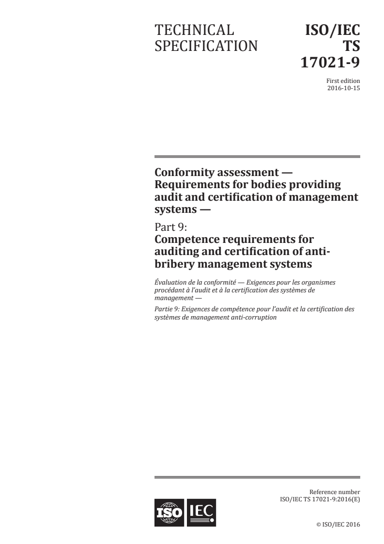 ISO/IEC TS 17021-9:2016 - Conformity assessment — Requirements for bodies providing audit and certification of management systems — Part 9: Competence requirements for auditing and certification of anti-bribery management systems
Released:10/13/2016