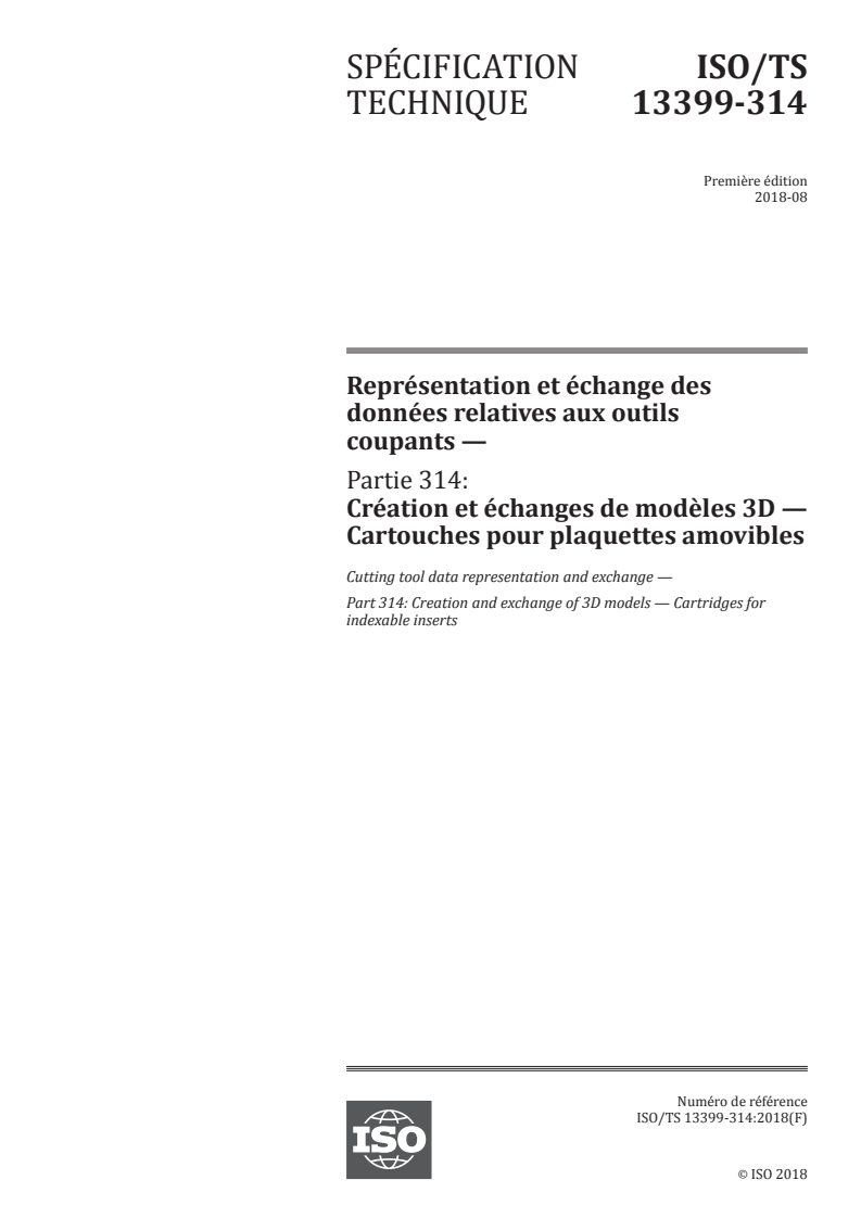 ISO/TS 13399-314:2018 - Représentation et échange des données relatives aux outils coupants — Partie 314: Création et échanges de modèles 3D — Cartouches pour plaquettes amovibles
Released:7/4/2019